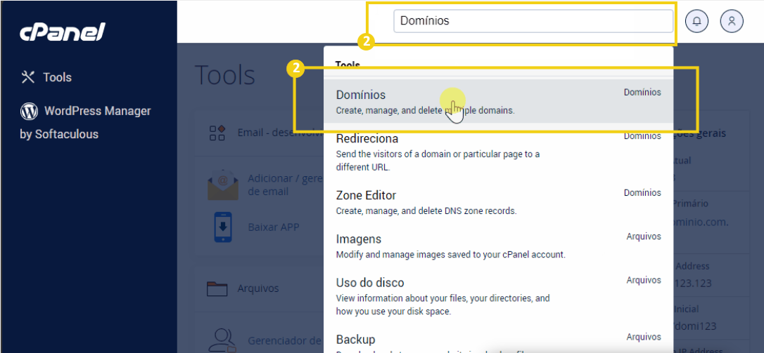 Imagem mostra a tela do cPanel e no campo de busca a palavra "Domínios", ao pesquisar e encontrar, clique na opção encontrada